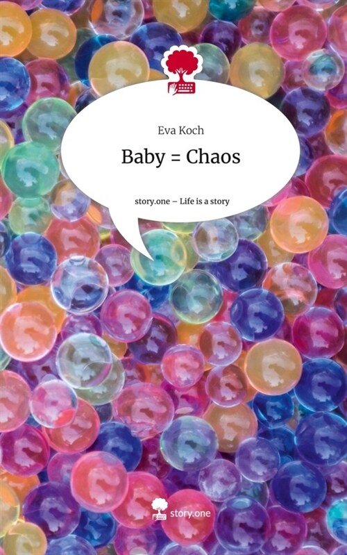 Baby = Chaos. Life is a Story - story.one (Hardcover)