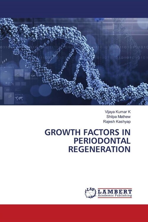GROWTH FACTORS IN PERIODONTAL REGENERATION (Paperback)