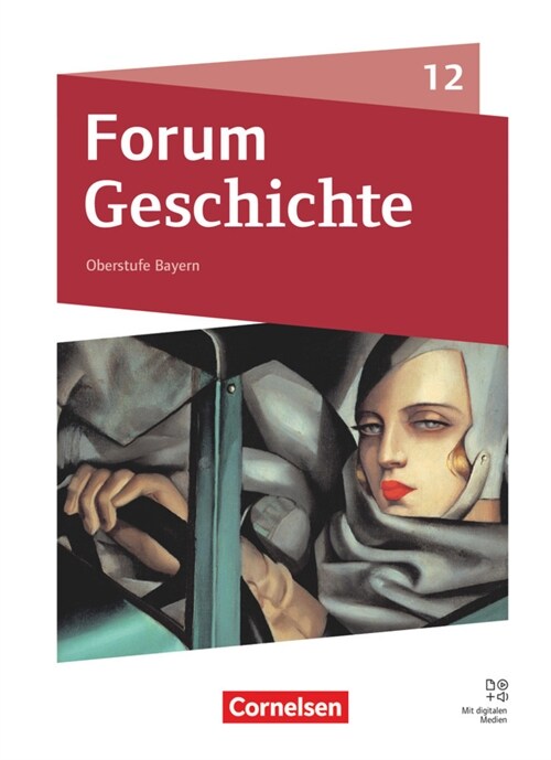 Forum Geschichte - Neue Ausgabe - Bayern - Oberstufe - 12. Jahrgangsstufe (Hardcover)