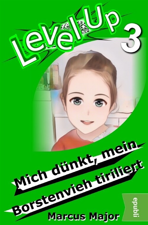 Level Up 3 - Mich dunkt, mein Borstenvieh tiriliert (Paperback)