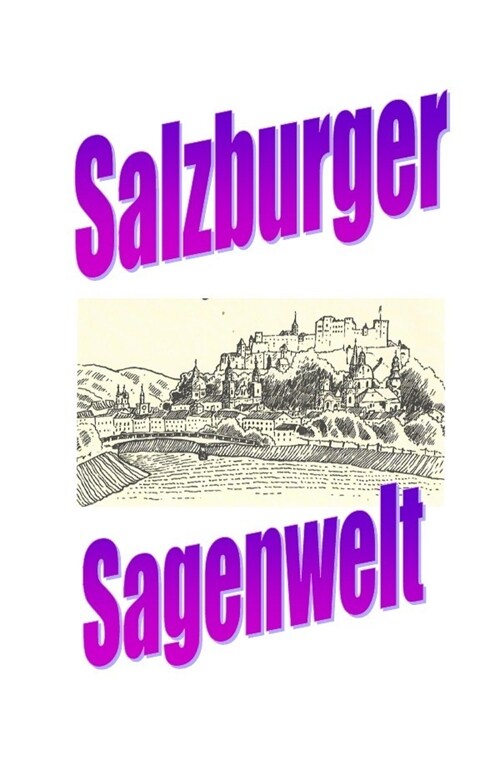 Salzburger Sagenwelt (Paperback)