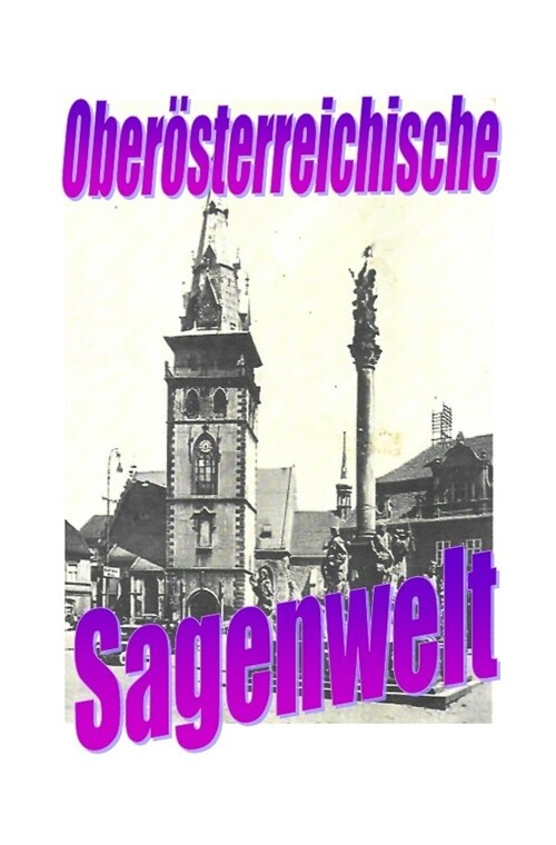 Oberosterreichische Sagenwelt (Paperback)