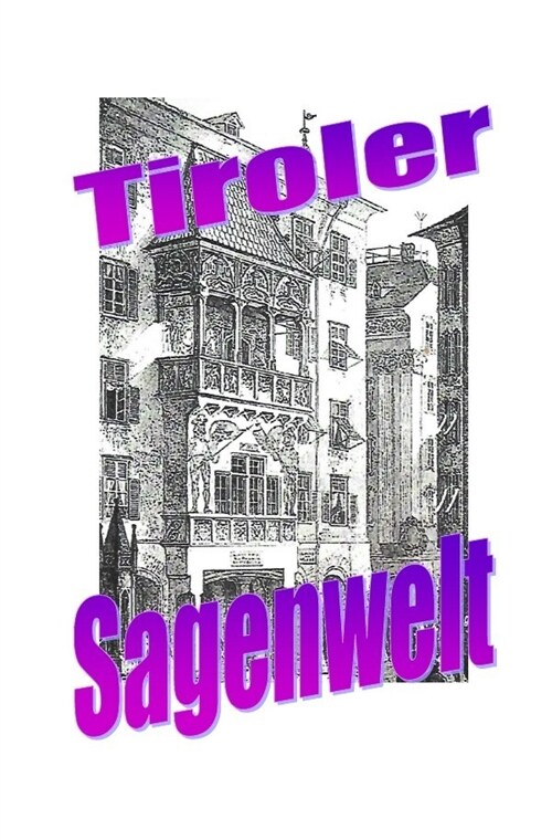 Tiroler Sagenwelt (Paperback)