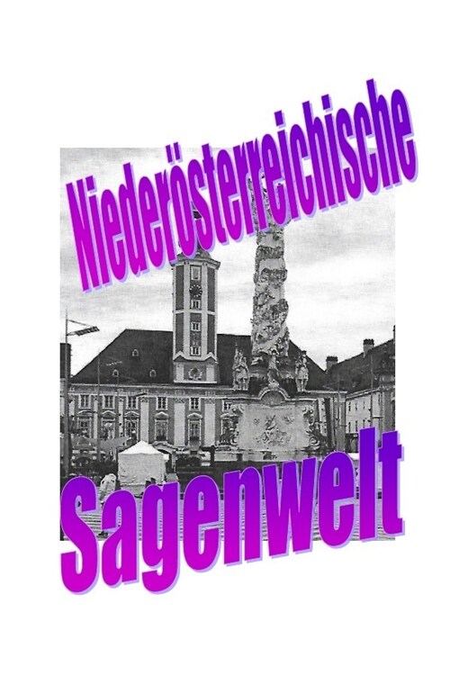 Niederosterreichische Sagenwelt (Paperback)