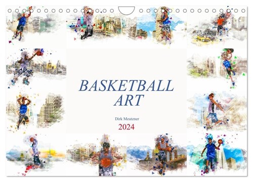 Basketball Art (Wandkalender 2024 DIN A4 quer), CALVENDO Monatskalender (Calendar)