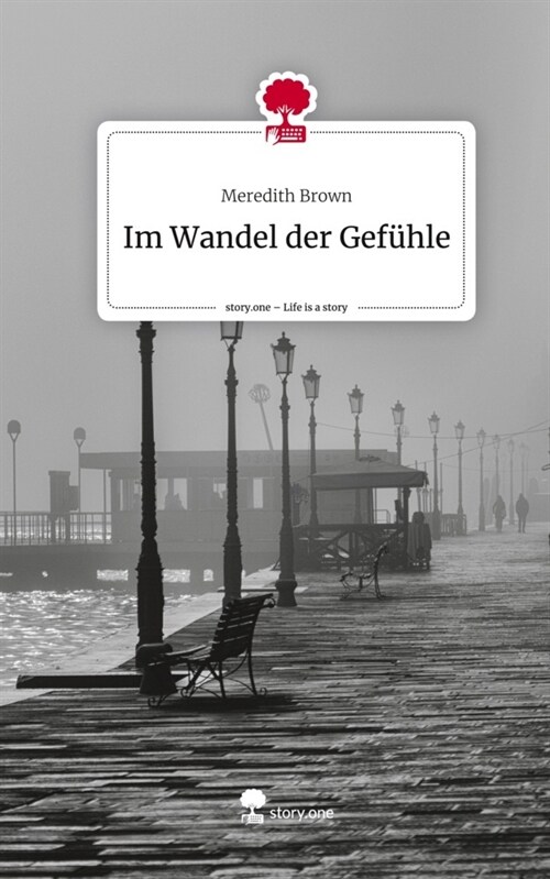 Im Wandel der Gefuhle. Life is a Story - story.one (Hardcover)