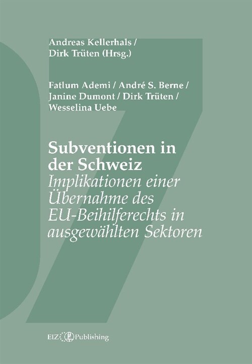 Subventionen in der Schweiz: Implikationen einer ?ernahme des EU-Beihilferechts in ausgew?lten Sektoren (Hardcover)