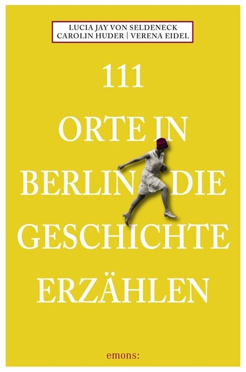 111 Orte in Berlin die Geschichte erzahlen (Paperback)