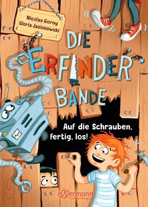 Die Erfinder-Bande 1. Auf die Schrauben, fertig, los! (Hardcover)