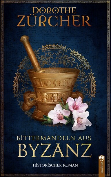 Bittermandeln aus Byzanz (Paperback)