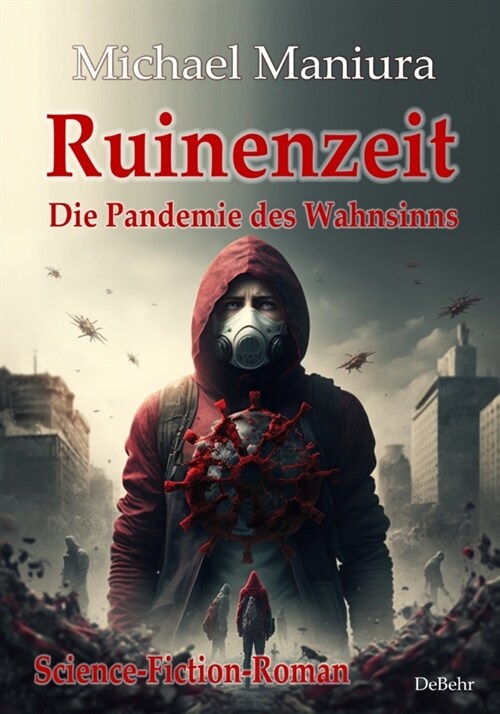 Ruinenzeit - Die Pandemie des Wahnsinns - Science-Fiction-Roman (Paperback)