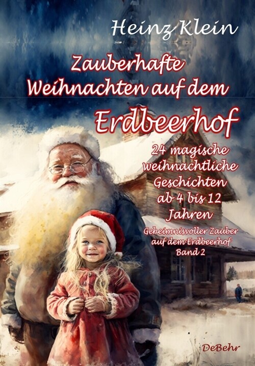 Zauberhafte Weihnachten auf dem Erdbeerhof - 24 magische weihnachtliche Geschichten ab 4 bis 12 Jahren - Geheimnisvoller Zauber auf dem Erdbeerhof Ban (Paperback)