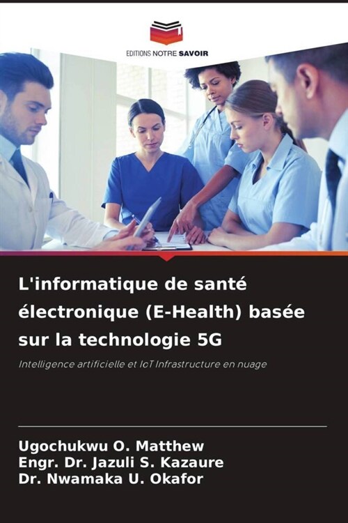 Linformatique de sante electronique (E-Health) basee sur la technologie 5G (Paperback)