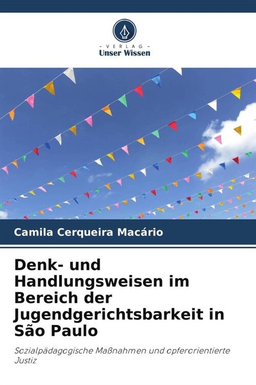 Denk- und Handlungsweisen im Bereich der Jugendgerichtsbarkeit in Sao Paulo (Paperback)