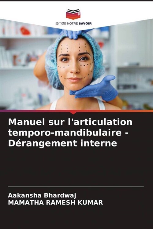 Manuel sur larticulation temporo-mandibulaire - Derangement interne (Paperback)