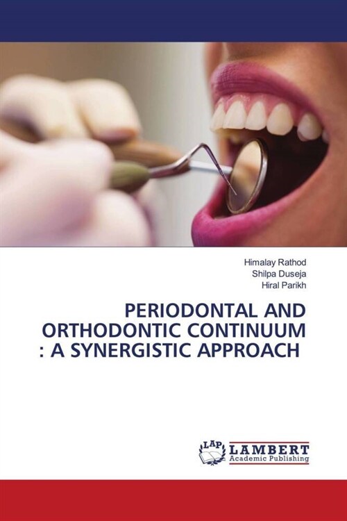 PERIODONTAL AND ORTHODONTIC CONTINUUM : A SYNERGISTIC APPROACH (Paperback)