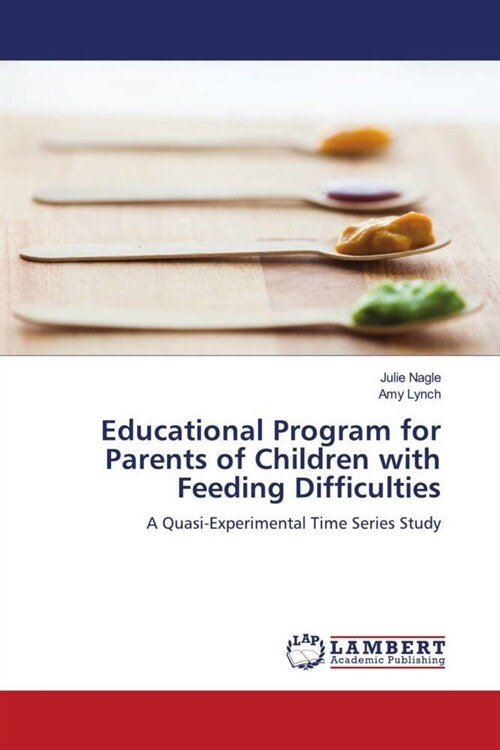 Educational Program for Parents of Children with Feeding Difficulties (Paperback)