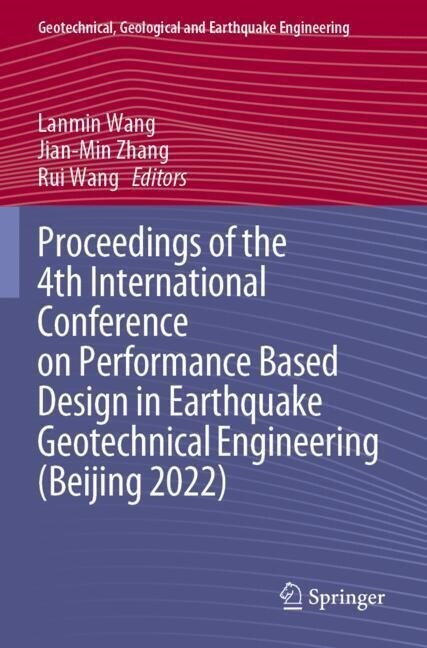 Proceedings of the 4th International Conference on Performance Based Design in Earthquake Geotechnical Engineering (Beijing 2022), 3 Teile (Paperback)