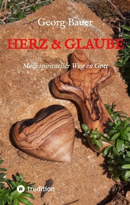 Herz & Glaube: Mein spiritueller Weg zu Gott (Paperback)