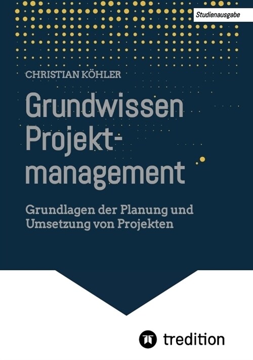 Grundwissen Projektmanagement (Paperback)