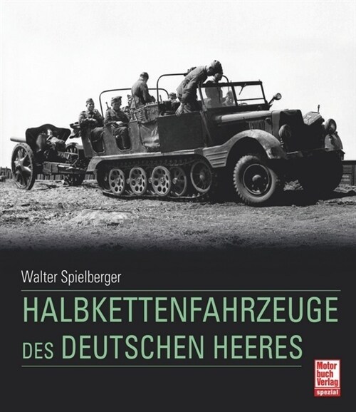 Halbkettenfahrzeuge des deutschen Heeres (Paperback)
