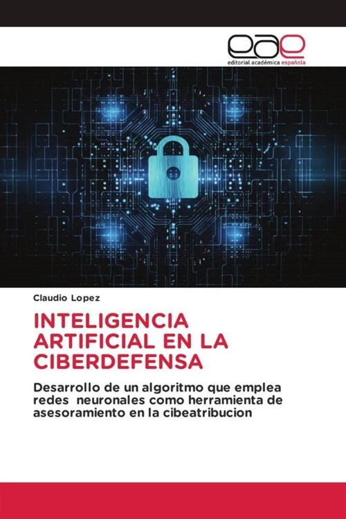 INTELIGENCIA ARTIFICIAL EN LA CIBERDEFENSA (Paperback)