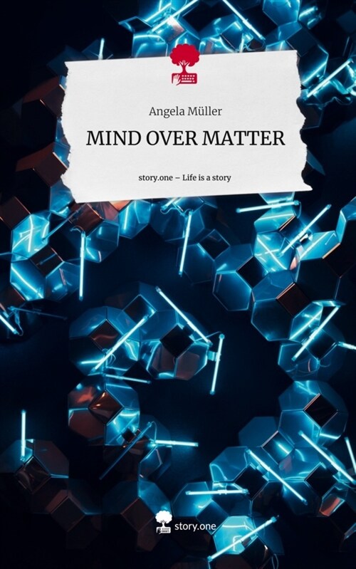 MIND OVER MATTER. Life is a Story - story.one (Hardcover)