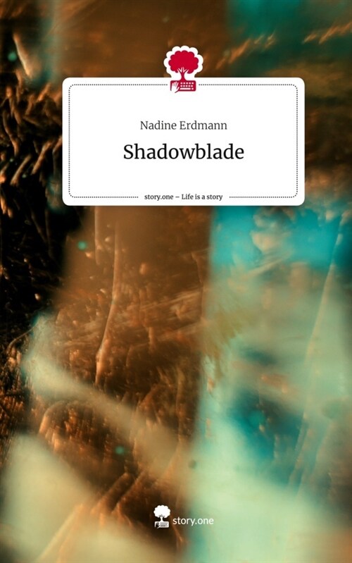 Shadowblade. Life is a Story - story.one (Hardcover)