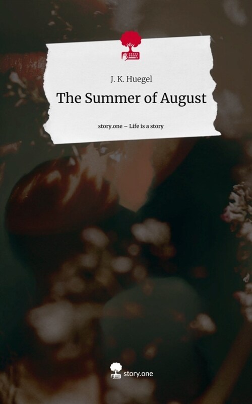 The Summer of  August. Life is a Story - story.one (Hardcover)