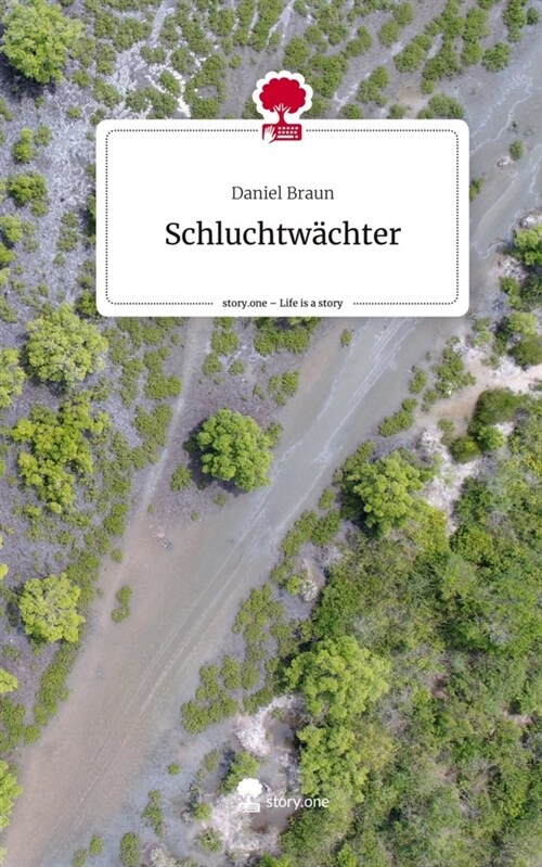 Schluchtwachter. Life is a Story - story.one (Hardcover)