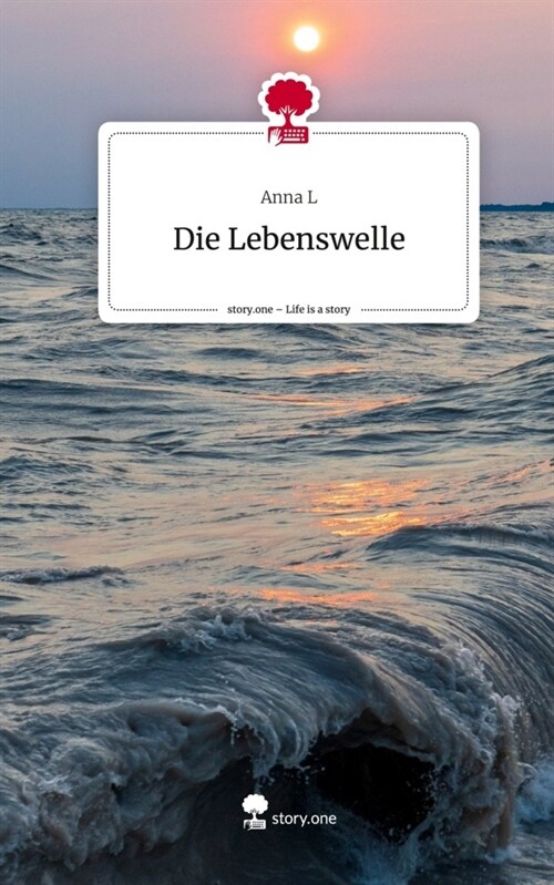 Die Lebenswelle. Life is a Story - story.one (Hardcover)