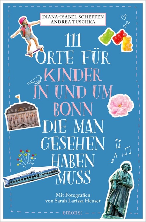 111 Orte fur Kinder in und um Bonn, die man gesehen haben muss (Paperback)