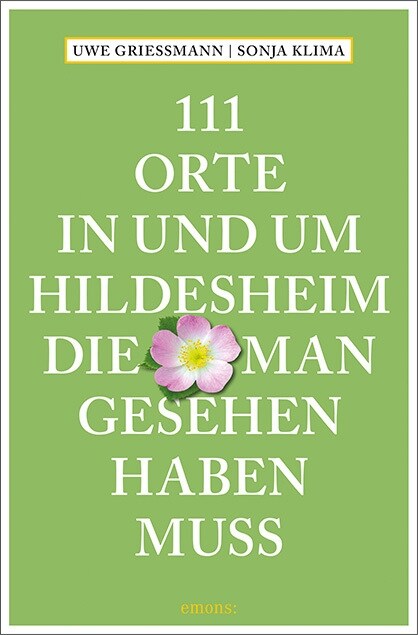 111 Orte in und um Hildesheim, die man gesehen haben muss (Paperback)