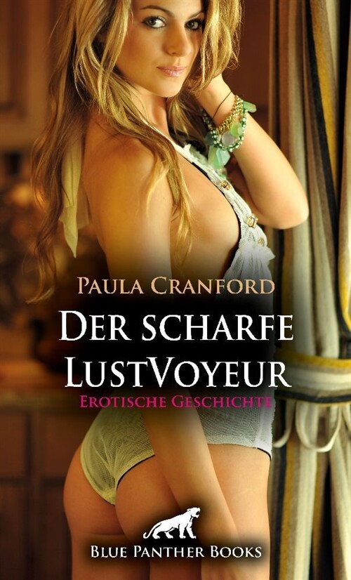 Der scharfe LustVoyeur | Erotische Geschichte + 2 weitere Geschichten (Paperback)