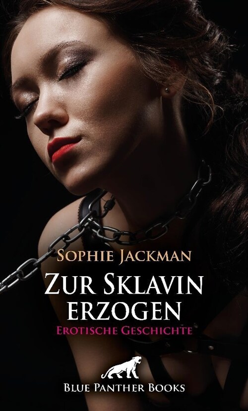 Zur Sklavin erzogen | Erotische Geschichte + 1 weitere Geschichte (Paperback)