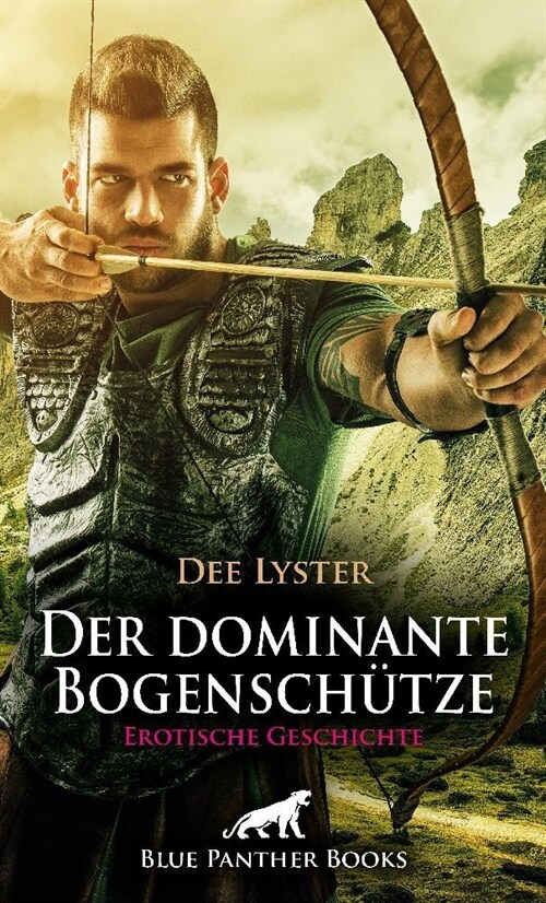 Der dominante Bogenschutze | Erotische Geschichte + 2 weitere Geschichten (Paperback)