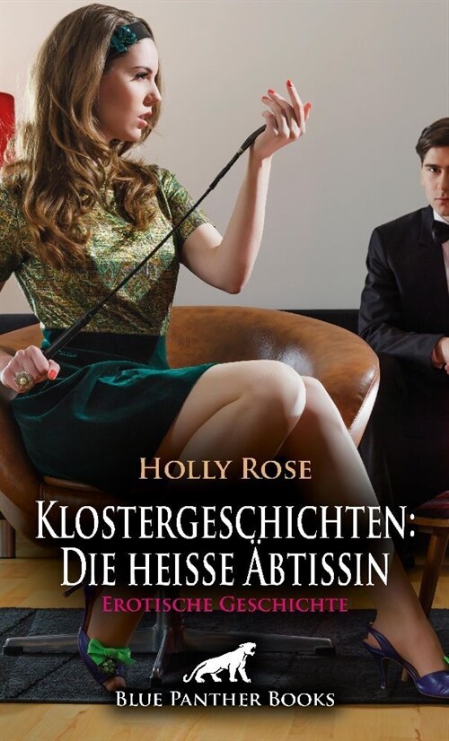 Klostergeschichten: Die heiße Abtissin | Erotische Geschichte + 1 weitere Geschichte (Paperback)