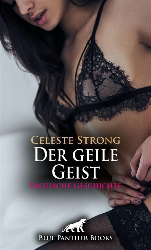 Der geile Geist | Erotische Geschichte + 1 weitere Geschichte (Paperback)