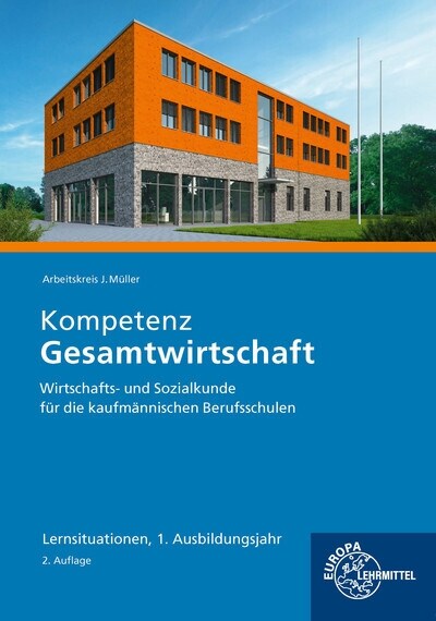 Kompetenz Gesamtwirtschaft Lernsituationen 1. Ausbildungsjahr (Paperback)