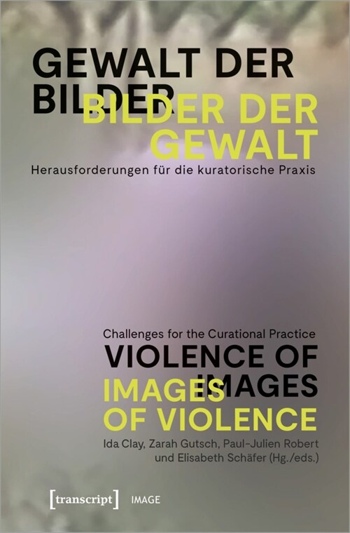 Gewalt der Bilder - Bilder der Gewalt / Violence of Images - Images of Violence (Paperback)