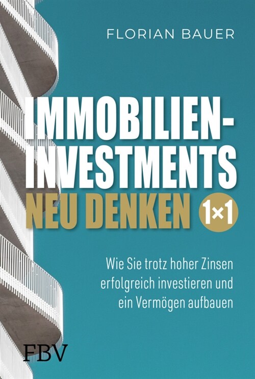 Immobilieninvestments neu denken - Das 1×1 (Hardcover)