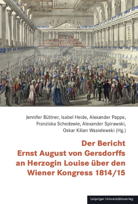 Der Bericht Ernst August von Gersdorffs an Herzogin Louise uber den Wiener Kongress 1814/15 (Paperback)