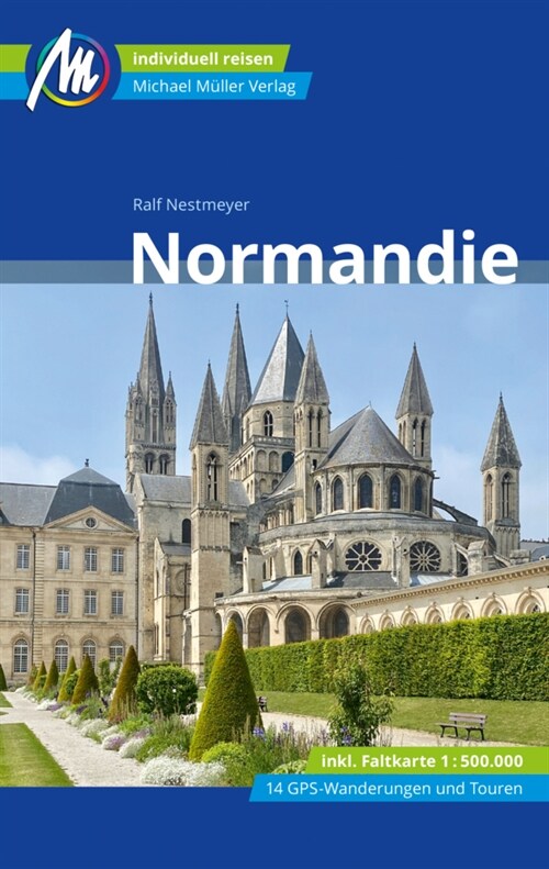 Normandie Reisefuhrer Michael Muller Verlag, m. 1 Karte (Paperback)