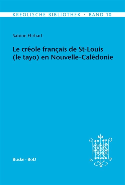 Le creole francais de St-Louis (le tayo) en Nouvelle-Caledonie (Paperback)
