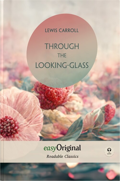 Through the Looking-Glass (with audio-online) - Readable Classics - Unabridged english edition with improved readability, m. 1 Audio, m. 1 Audio (WW)