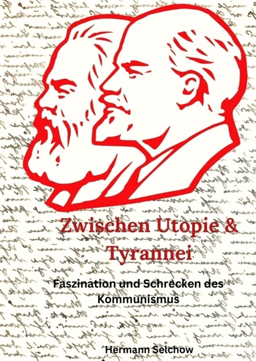 Zwischen Utopie und Tyrannei - Faszination und Schrecken des Kommunismus (Hardcover)