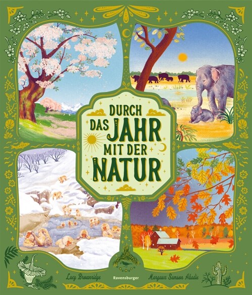 Durch das Jahr mit der Natur - eine spannende Reise durch die Jahreszeiten zu Tieren und Pflanzen rund um den Globus (Hardcover)