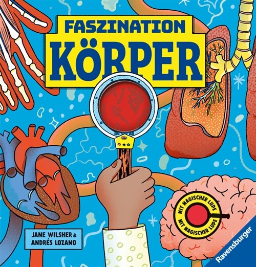 Faszination Koper - Korpersachbuch fur Kinder ab 7 Jahren mit magischer Lupe (Hardcover)