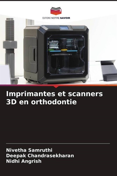 Imprimantes et scanners 3D en orthodontie (Paperback)