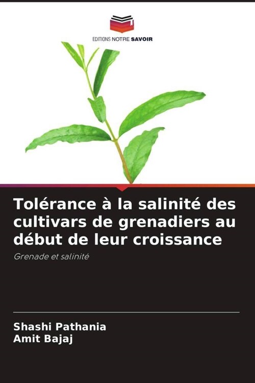 Tolerance a la salinite des cultivars de grenadiers au debut de leur croissance (Paperback)